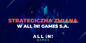 Strategiczna zmiana w All in! Games